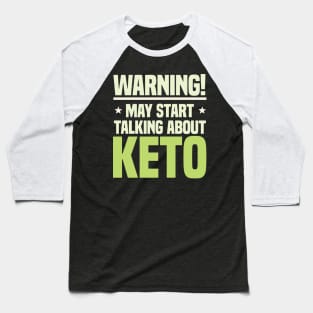 warning may start talking about keto Baseball T-Shirt